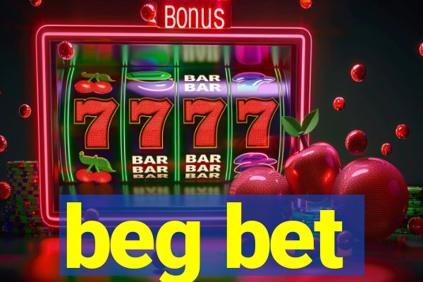 beg bet
